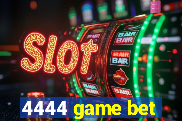 4444 game bet